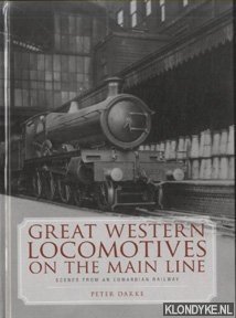 Darke, Peter - Great Western Locomotives on the Main Line. Scenes from an Edwardian Railway