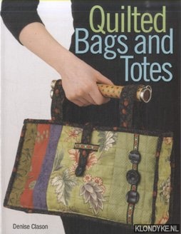 Clason, Denise - Quilted Bags and Totes