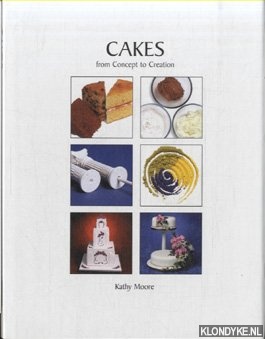 Moore, Kathy - Cakes from Concept to Creation