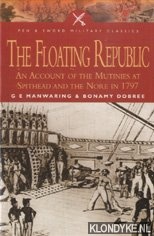 Manwaring, G.E. - The Floating Republic. An Account of the Mutinies at Spithead and the Nore in 1797