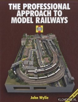 Wylie, John - The Professional Approach to Model Railways - second edition