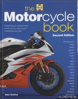 Seeley, Alan - The Motorcycle Book. Everything You Need to Know About Owning, Enjoying And Maintaining Your Bike - second edition