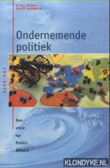 Ridder, H.J. de - Ondernemende politiek. Een visie op Public Affairs