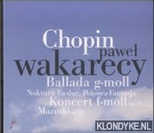 Chopin - Pawel Wakarecy: Ballada g-moll - CD