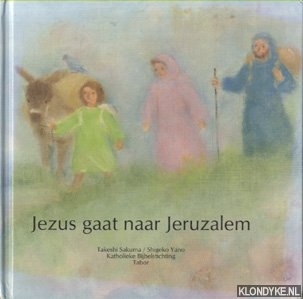 Sakuma, Takeshi & Shigeko Yano - Jezus gaat naar Jeruzalem