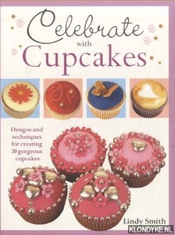 Smith, Lindy - Celebrate with Cupcakes
