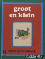 Diverse auteurs - Groot en klein. Baby s eerste kijkboek
