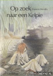 Hendry, Frances - Op zoek naar een Kelpie