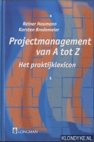 Neumann, R. & Bredemeier, K. - Projectmanagement van A tot Z