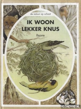 Renne - Ik Woon Lekker Knus. De natuur iop schoot