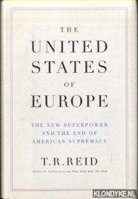 Reid, Robert - The United States Of Europe. The New Superpower and the End of American Supremacy