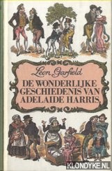 Garfield, Leon - De wonderlijke geschiedenis van Adelaide Harris