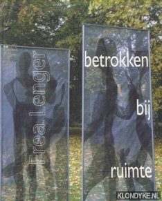 Lenger, Frea - Betrokken bij ruimte. Ontwerp en realiteit