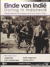Diverse auteurs - Einde Van Indie - Oorlog In Indonesie - Indrukwekkende afleveringen uit de serie Andere Tijden - 3DVD