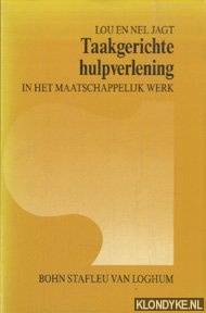 Jagt, Lou & Nel Jagt - Taakgerichte hulpverlening in het maatschappelijk werk