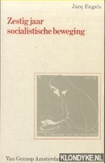 Engels, Jacq - Zestig jaar socialistische beweging