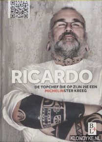 Ede, Ricardo van - Ricardo. De topchef die op zijn 21e een Michelinster kreeg