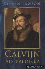 Lawson, Steven - Calvijn als prediker