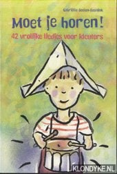 Beelen-Beeftink, Gabrielle - Moet je horen! 42 vrolijke liedjes voor keluters