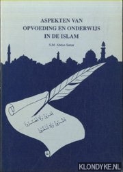 Sattar, Abdus - Aspekten van opvoeding en onderwijs in de islam