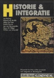 Berting, Jan - e.a. - Historie en integratie. Drijvende krachten achter processen van integratie en desintegratie