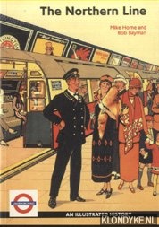 Horne, Mike - The Northern Line. An Illustrated History