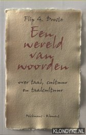 Droste, F.G. - Een wereld van woorden. Over taal, cultuur en taalcultuur