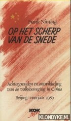 Niming, Frank - Op het scherp van de snede. Achtergronden en ontwikkeling van de volksbeweging in China - Beijing voorjaar 1989