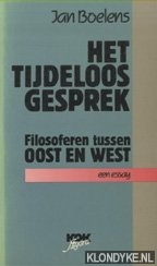 Boelens, Jan - Het tijdloos gesprek. Filosoferen tussen oost en west