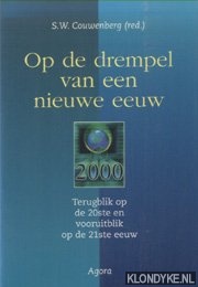 Couwenberg, S.W. - Op de drempel van een nieuwe eeuw. Terugblik op de 20ste en vooruitblik op de 21ste eeuw