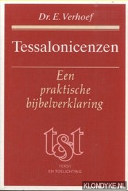Verhoef, Dr. E. - Tessalonicenzen. Een praktische bijbelverkalring