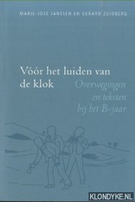 Janssen, M.J. - Voor Het Luiden Van De Klok. Overwegingen en teksten bij het B-jaar