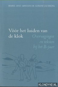 Janssen, M.J. - Voor Het Luiden Van De Klok. Overwegingen en teksten bij het B-jaar