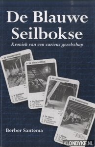 Santema, Berber - De Blauwe Seilbokse. Kroniek van een curieus gezelschap