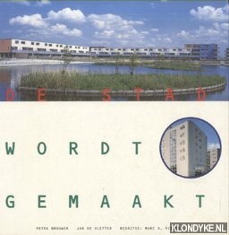 Brouwer, P. de - De stad wordt gemaakt