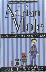 Townsend, Sue - Adrian Mole. The cappuccino years