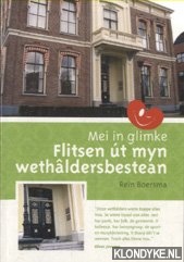 Mei in glimke. Flitsen ut myn wethaldersbestean - Boersma, Rein