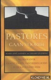 Janssen, M.J. & G. Zuidberg - De Pastores Gaan Voorbij. Witboek over kracht en pijn van vrijwilligers in de katholieke kerk