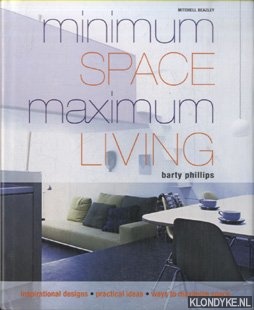 Phillips, Barty - Minimum Space Maximum Living