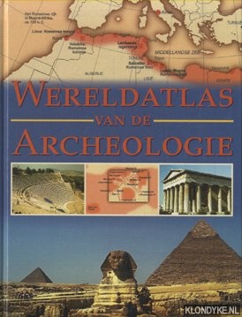 Constable, N. - Wereldatlas van de archeologie