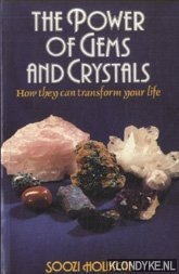Holbeche, Soozi - The Power of Gems and Crystals. How They Can Transform Your Life