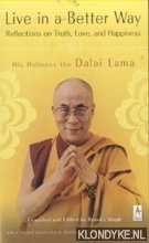 Lama, Dalai - Live in a better way. Reflections on Truth, Love, and Happiness