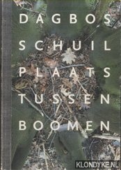 Verheijen, Fons - Dag bos. Schuilplaats tussen boomen