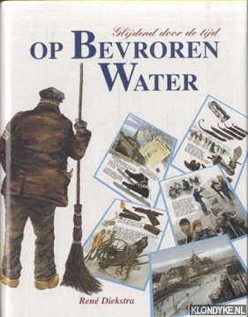 Diekstra, Rene - Op bevroren water. Glijdend door de tijd