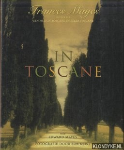 Mayes, Frances - In Toscane