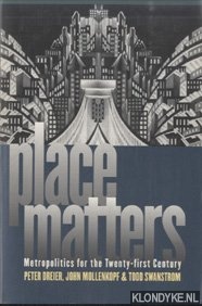 Dreier, Peter - Place Matters. Metropolitics For The Twenty-First Century
