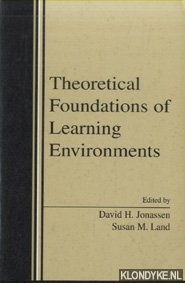 Jonassen, David H. & Susan M. Land (edited by) - Theoretical Foundations Of Learning Environments