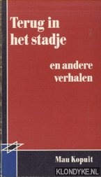 Kopuit, Mau - Terug in het stadje en andere verhalen. Met tekeningen van Jet Naftaniel-Jols