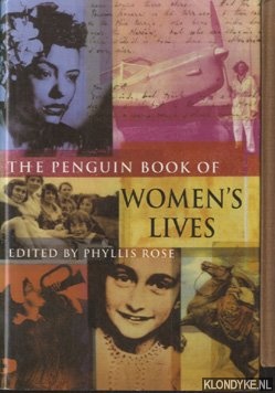 Rose, P. (ed. ) - The Penguin Book of Women's Lives