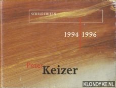 Dommering, Egbert - Peter Keizer. Schilderijen 1994 - 1996